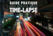 Guide pratique pour réussir son time-lapse