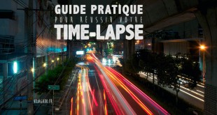 Guide pratique pour réussir son time-lapse